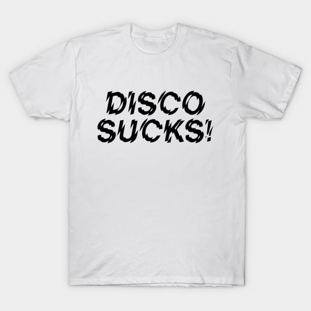 Disco Sucks! T-Shirt by trev4000